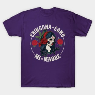 Chingona como mi madre Tazzum T-Shirt